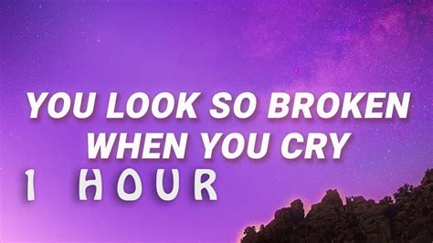 broken when you cry|heat waves sometimes all i think about is you.